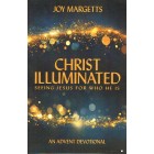 Christ Illuminated: Seeing Jesus For Who He Is By Joy Margetts